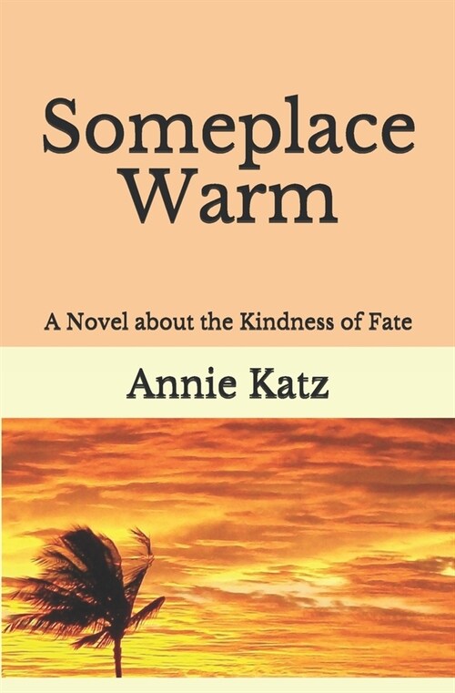 Someplace Warm: A Novel about the Kindness of Fate (Paperback)