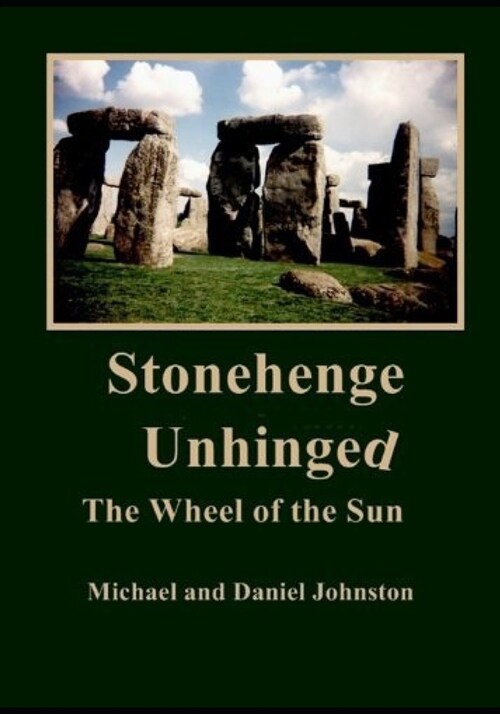 Stonehenge Unhinged The Wheel of the Sun (Paperback)