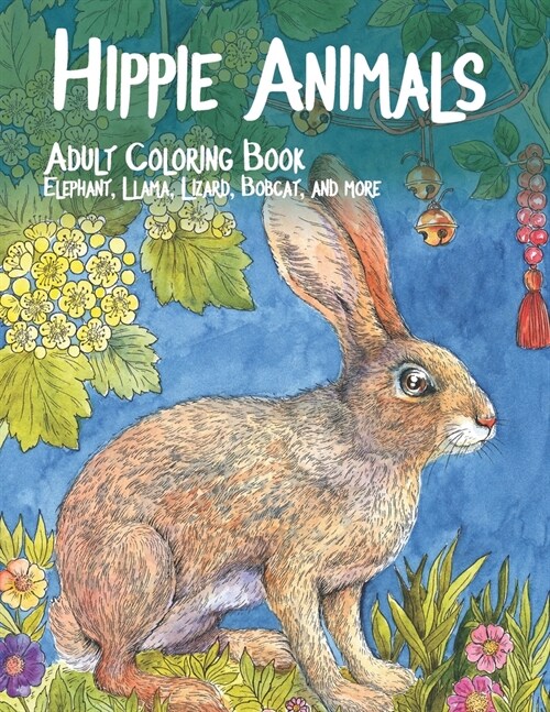 Hippie Animals - Adult Coloring Book - Elephant, Llama, Lizard, Bobcat, and more (Paperback)