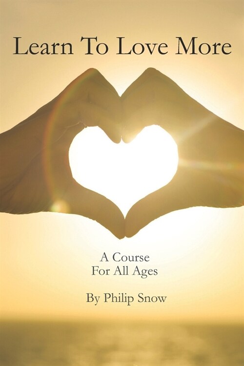 Learn To Love More: A Course For All Ages (Paperback)