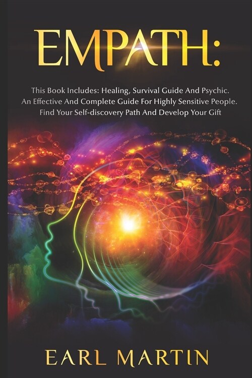 Empath: This Book Includes: Healing, Survival Guide And Psychic. An Effective And Complete Guide For Highly Sensitive People. (Paperback)