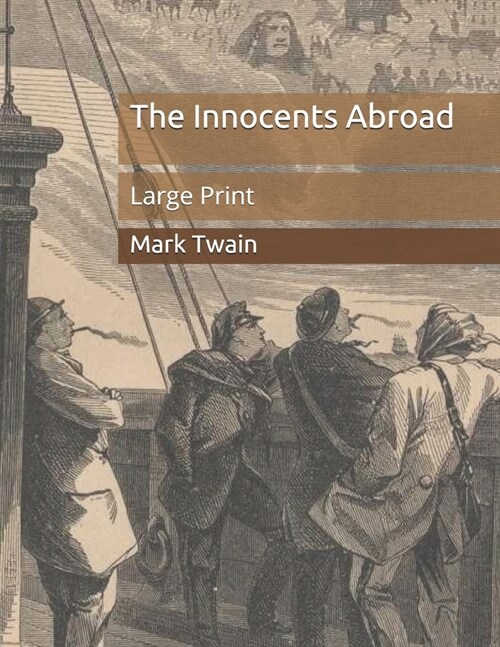 The Innocents Abroad: Large Print (Paperback)