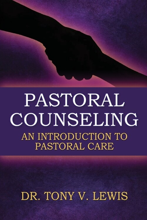 Pastoral Counseling: An Introduction To Pastoral Care (Paperback)