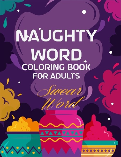 Naughty Word Coloring Book for Adults Swear Word: Swear word coloring book for adults (Paperback)