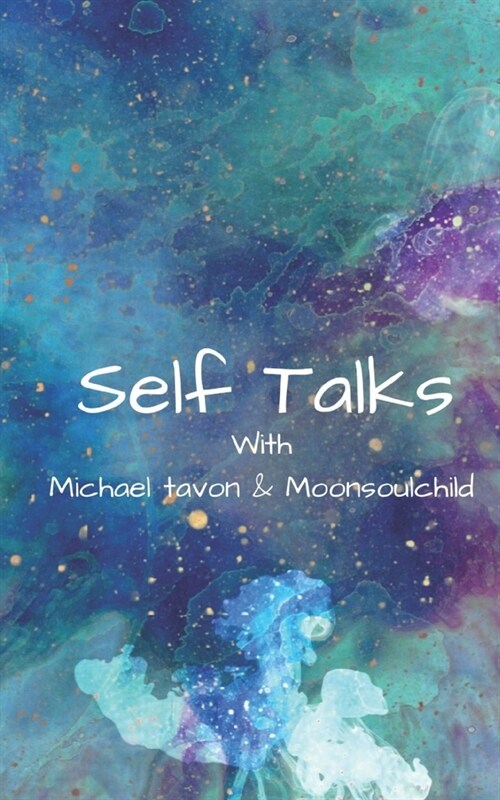 Self Talks: With Michael Tavon & Moonsoulchild (Paperback)