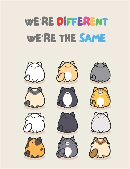 Were Different Were The Same: Anti-Racism Childrens Book With Powerful Quotes About Kindness, Diversity and Overcome Racism COLORED VERSION. (Paperback)