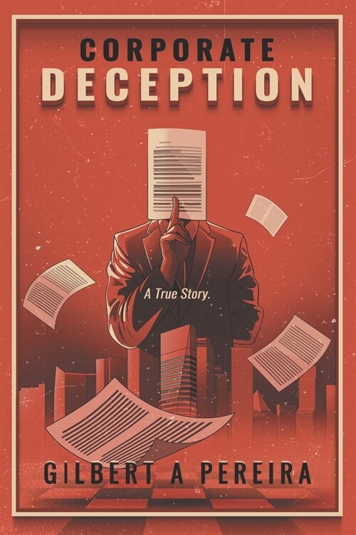 Corporate Deception: A True Story (Paperback)