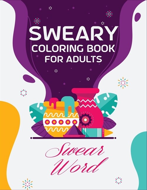 Sweary Coloring Book for Adults Swear Word: Swear word coloring book for adults (Paperback)