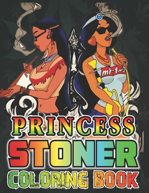 Princess Stoner Coloring Book: Relaxing And Stress Relieving Art Book For Stoners (Paperback)