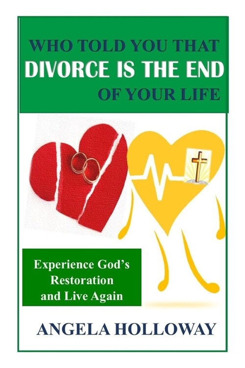 Who Told You That Divorce Is The End of Your Life: Experience Gods Restoration and Live Again (Paperback)
