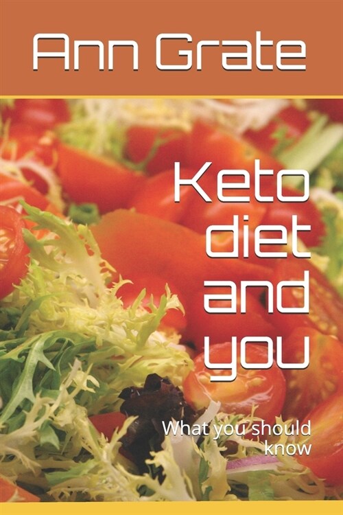 Keto diet and you: What you should know (Paperback)