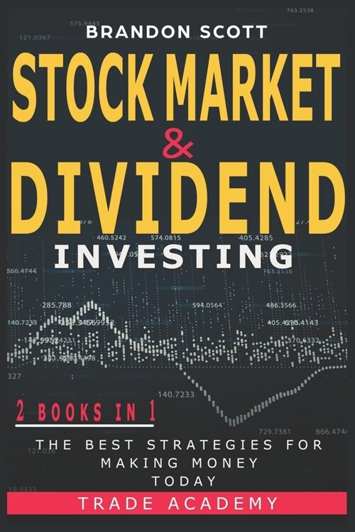 Stock Market & Dividend Investing: 2 Books in 1: The Best Strategies for Making Money Today. (Paperback)