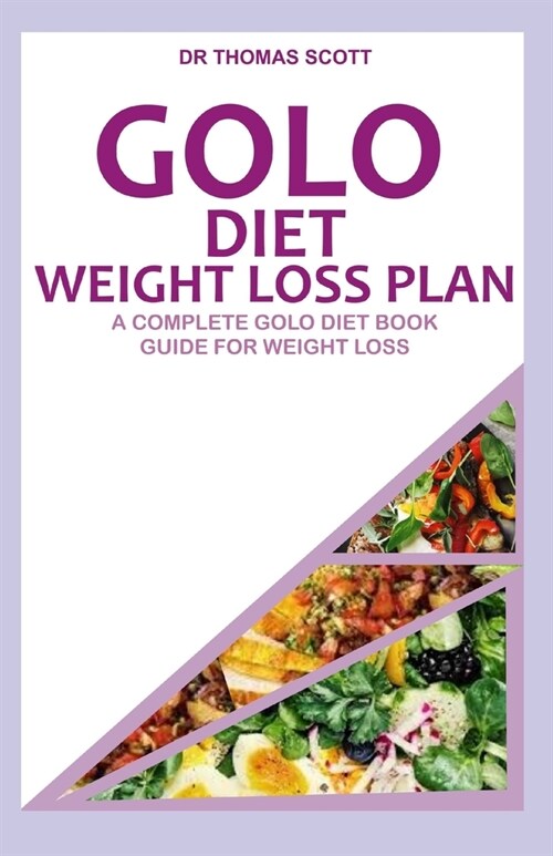 Golo Diet Weight Loss Plan: A complete golo diet book guide for weight loss (Paperback)