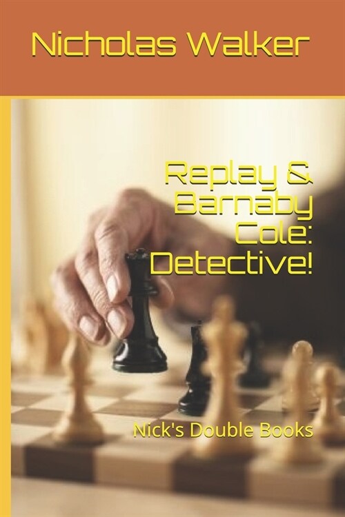 Replay & Barnaby Cole: Detective!: Nicks Double Books (Paperback)
