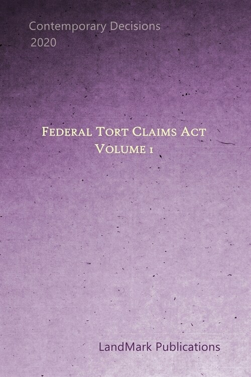 Federal Tort Claims Act: Volume 1 (Paperback)