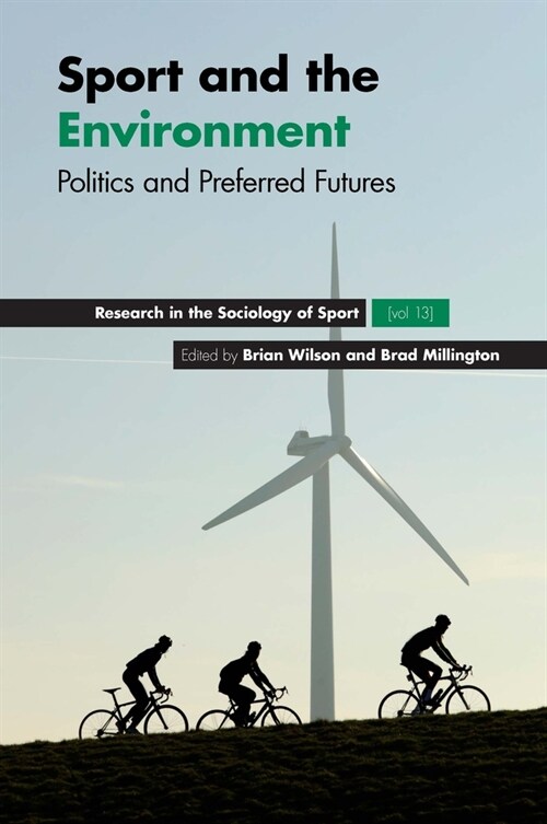 Sport and the Environment : Politics and Preferred Futures (Hardcover)