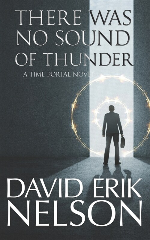 There Was No Sound of Thunder: A Timer Portal Novel (Paperback)