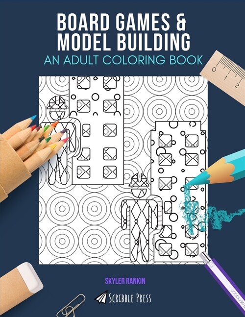 Board Games & Model Building: AN ADULT COLORING BOOK: An Awesome Coloring Book For Adults (Paperback)