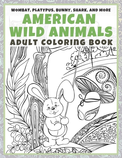 American Wild Animals - Adult Coloring Book - Wombat, Platypus, Bunny, Shark, and more (Paperback)