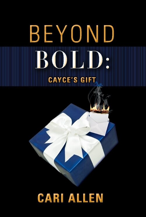 Beyond Bold: Cayces Gift: Volume 3 (Hardcover)