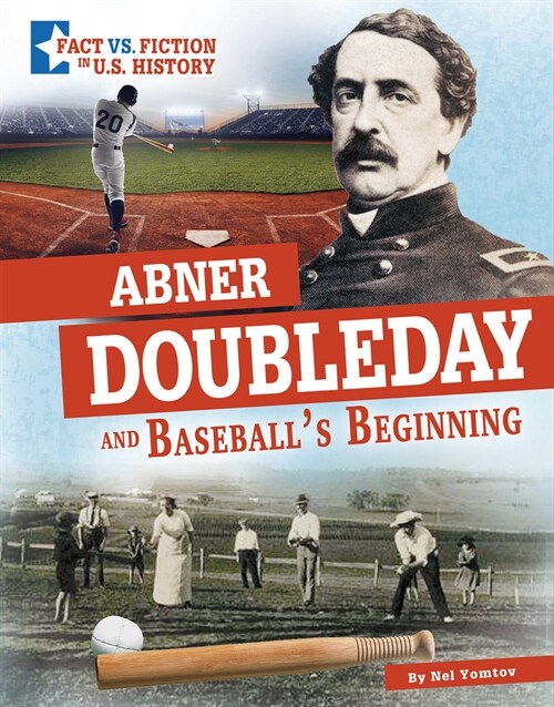 Abner Doubleday and Baseballs Beginning: Separating Fact from Fiction (Hardcover)