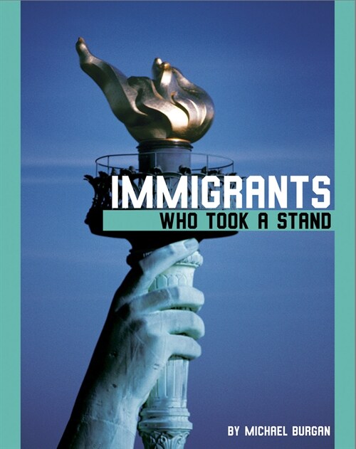 Immigrants Who Took a Stand (Hardcover)
