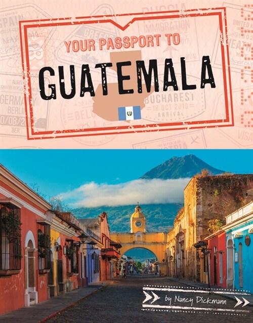 Your Passport to Guatemala (Hardcover)