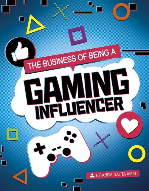 The Business of Being a Gaming Influencer (Hardcover)