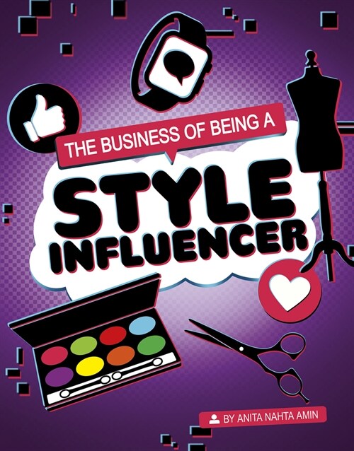 The Business of Being a Style Influencer (Hardcover)