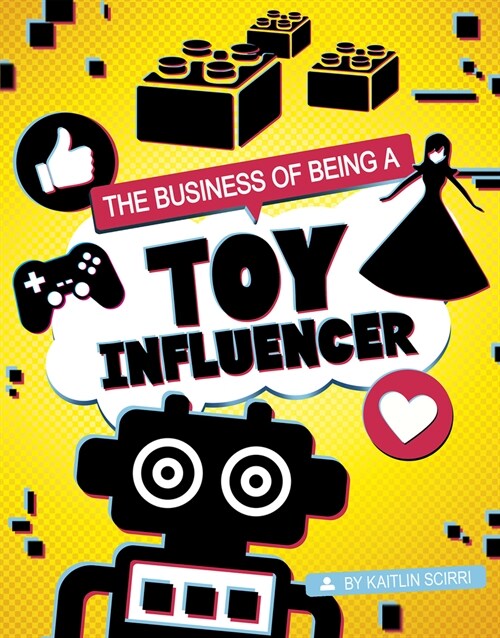 The Business of Being a Toy Influencer (Hardcover)