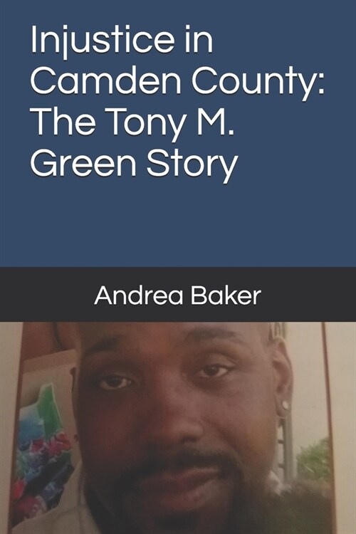 Injustice in Camden County: The Tony M. Green Story (Paperback)