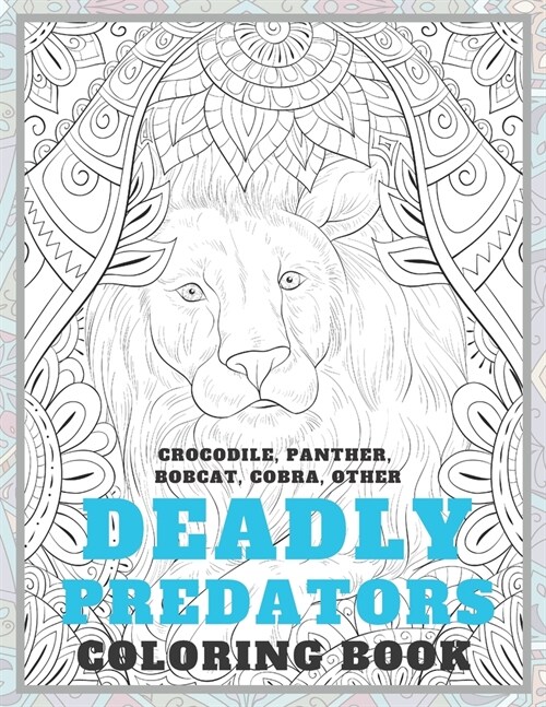 Deadly Predators - Coloring Book - Crocodile, Panther, Bobcat, Cobra, other (Paperback)