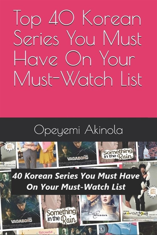 Top 40 Korean Series You Must Have On Your Must-Watch List (Paperback)