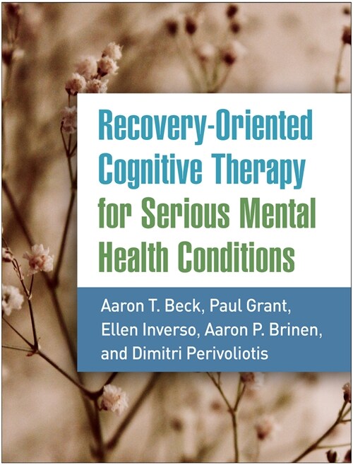 Recovery-Oriented Cognitive Therapy for Serious Mental Health Conditions (Paperback)