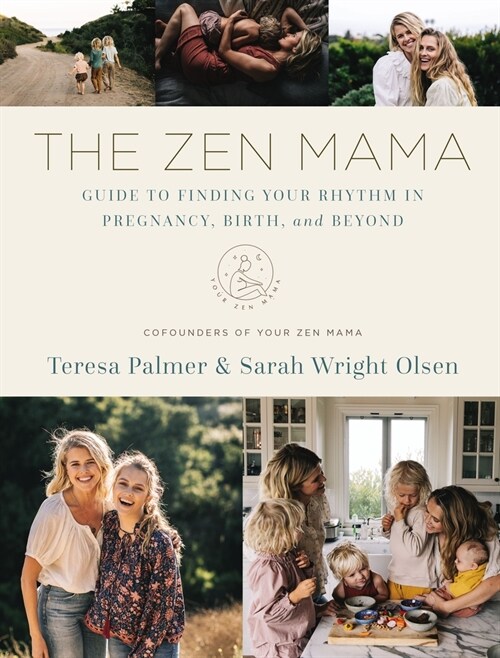 The Zen Mama Guide to Finding Your Rhythm in Pregnancy, Birth, and Beyond (Hardcover)