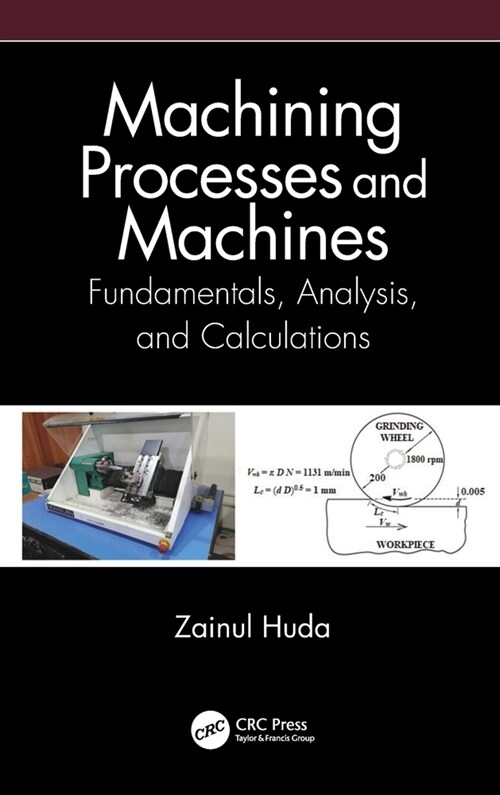 Machining Processes and Machines : Fundamentals, Analysis, and Calculations (Hardcover)