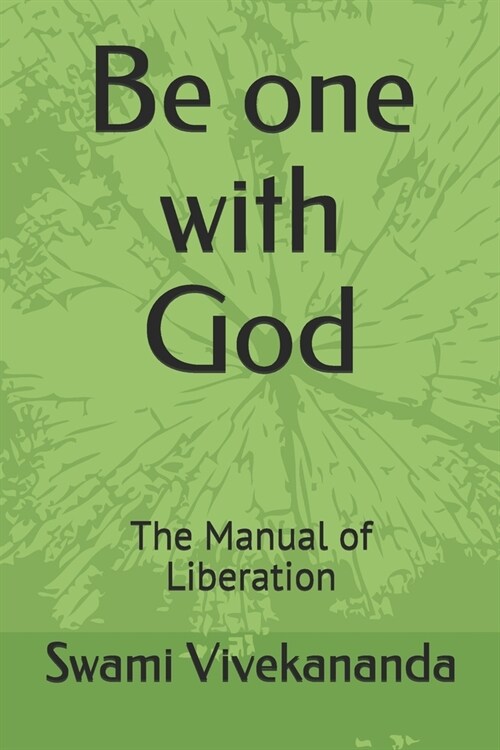 Be one with God: The Manual of Liberation (Paperback)
