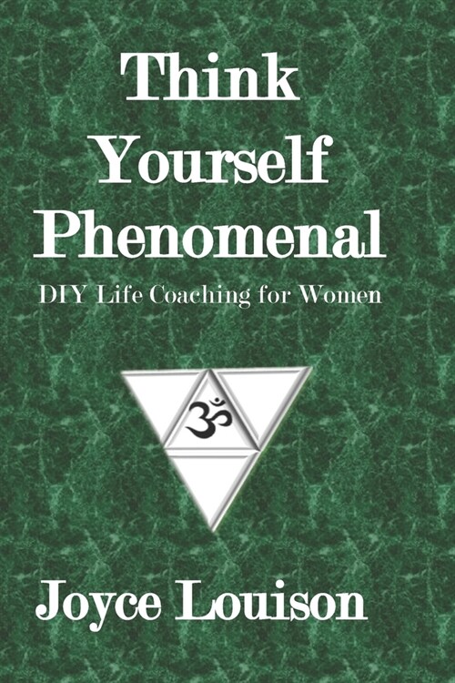 Think Yourself Phenomenal: DIY Life Coaching for Women (Paperback)