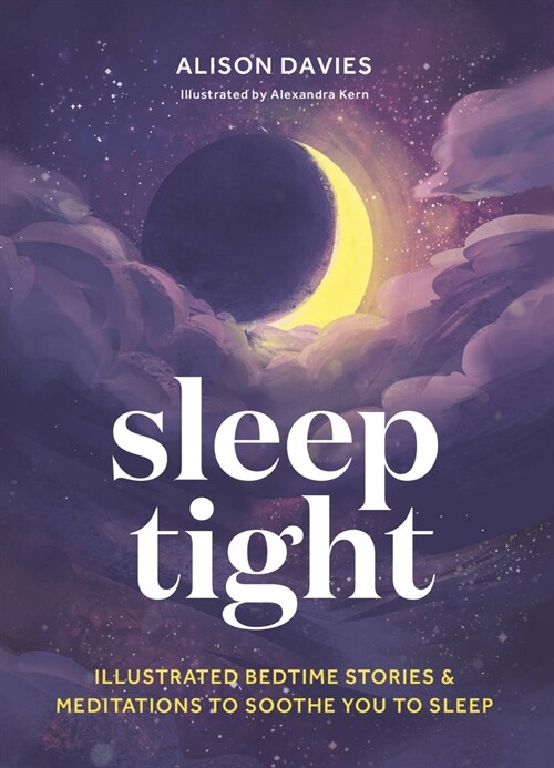 Sleep Tight : Illustrated bedtime stories & meditations to soothe you to sleep (Hardcover)