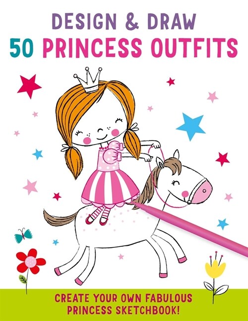 Design and Draw 50 Princess Outfits (Paperback)