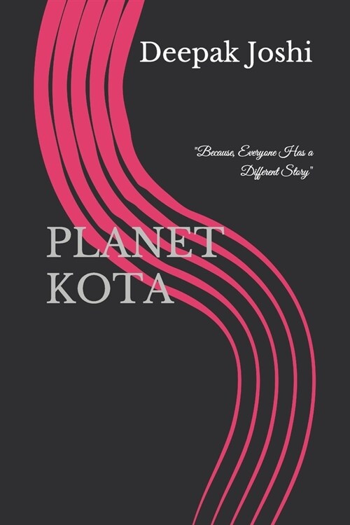 Planet Kota: Because, Everyone Has a Different Story (Paperback)