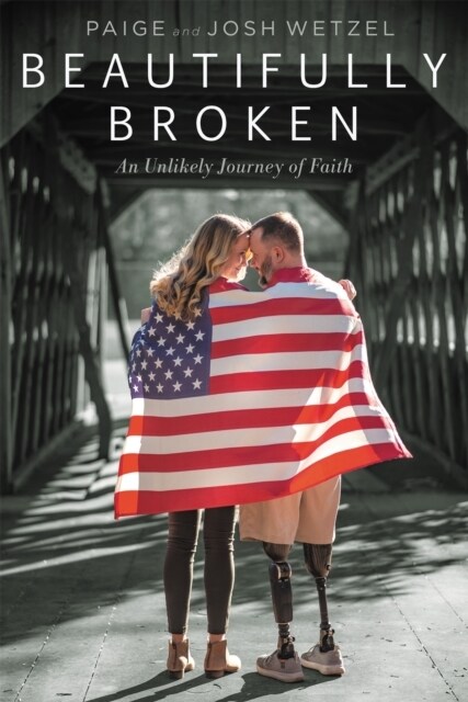 Beautifully Broken: An Unlikely Journey of Faith (Hardcover)