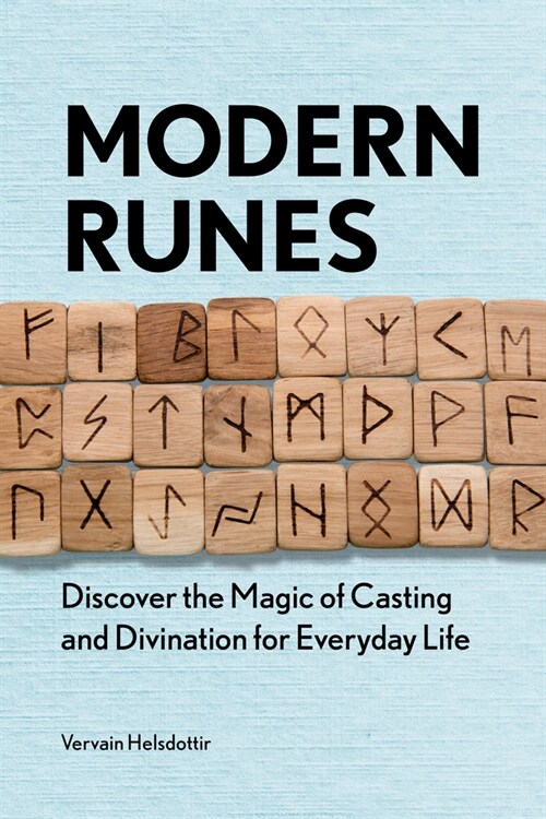 Modern Runes: Discover the Magic of Casting and Divination for Everyday Life (Paperback)