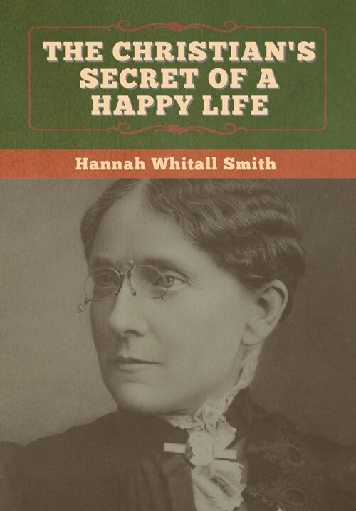 The Christians Secret of a Happy Life (Hardcover)