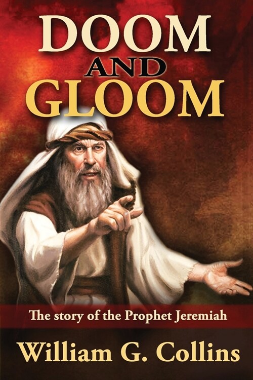 Doom and Gloom: The Story of the Prophet Jeremiah (Paperback)