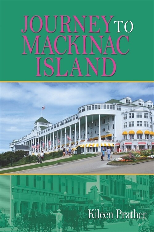 Journey To Mackinac Island (Paperback)