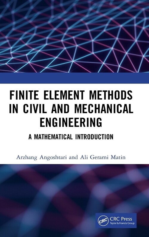 Finite Element Methods in Civil and Mechanical Engineering : A Mathematical Introduction (Hardcover)