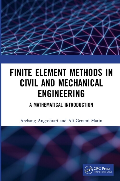 Finite Element Methods in Civil and Mechanical Engineering : A Mathematical Introduction (Paperback)