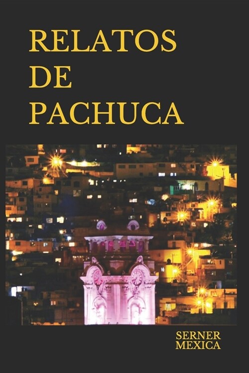 Relatos de Pachuca (Paperback)