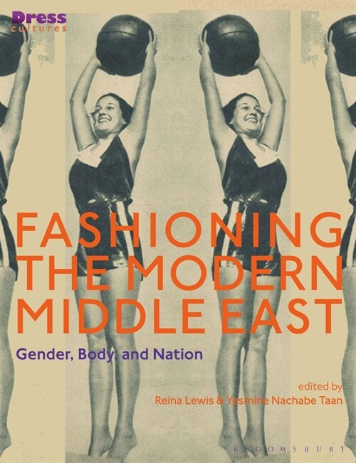 Fashioning the Modern Middle East : Gender, Body, and Nation (Hardcover)